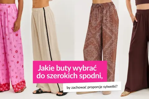 Różowe, beżowe, brązowe szerokie spodnie. Jakie buty do szerokich spodni wybrać, by zachować proporcje sylwetki?